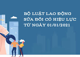 TỔNG HỢP MỘT SỐ ĐIỂM MỚI TIÊU BIỂU CỦA  BỘ LUẬT LAO ĐỘNG 2019 (Cập nhật ngày 21/12/2020)